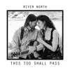 River North - This Too Shall Pass (feat. Matt Zaddy & Heather Christine) - Single